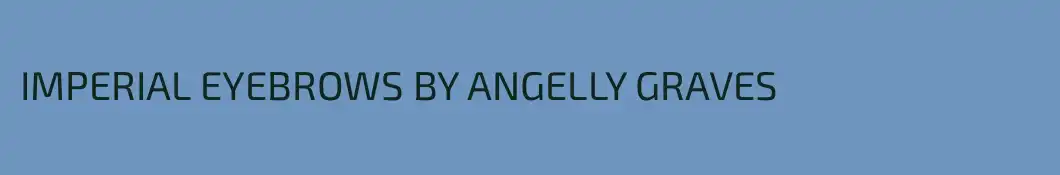 IMPERIAL EYEBROWS BY ANGELLY GRAVES